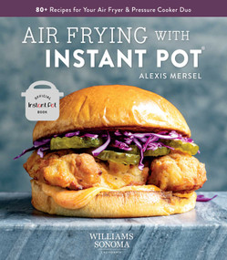 Air Frying with Instant Pot (80+ Recipes for Your Air Fryer & Pressure Cooker Duo) by Alexis Mersel, 9781681886053