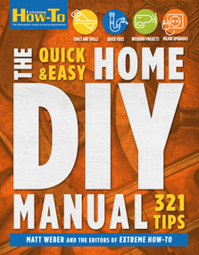 The Quick & Easy Home DIY Manual: 324 Tips (| Easy Instructions | Save Money | Be Your Own Contractor | 324 Home Repair Guides) by Matt Weber, 9781681886589