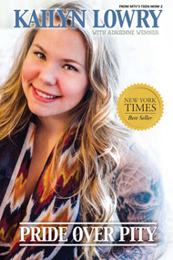 Pride Over Pity by Kailyn  Lowry, Adrienne Wenner, 9781682612842