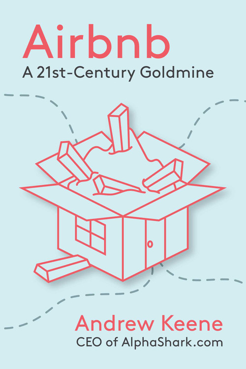 Airbnb (A 21st-Century Goldmine) by Andrew Keene, Vanessa Deleon, 9781682617267