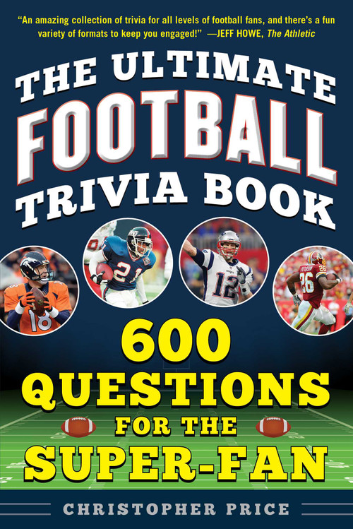 The Ultimate Football Trivia Book (600 Questions for the Super-Fan) by Christopher Price, 9781683583400
