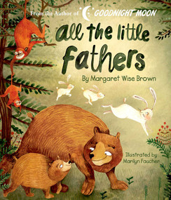 All the Little Fathers - 9781684129683 by Margaret Wise Brown, Marilyn Faucher, 9781684129683