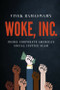 WOKE, INC. (Inside Corporate America's Social Justice Scam) by Vivek Ramaswamy, 9781546090786