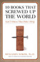 10 Books that Screwed Up the World (And 5 Others That Didn't Help) - 9781684511839 by Benjamin Wiker, 9781684511839