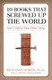 10 Books that Screwed Up the World (And 5 Others That Didn't Help) - 9781684511839 by Benjamin Wiker, 9781684511839
