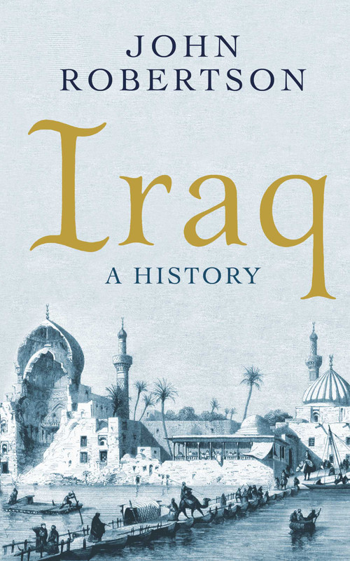 Iraq (A History) by John Robertson, 9781780749495
