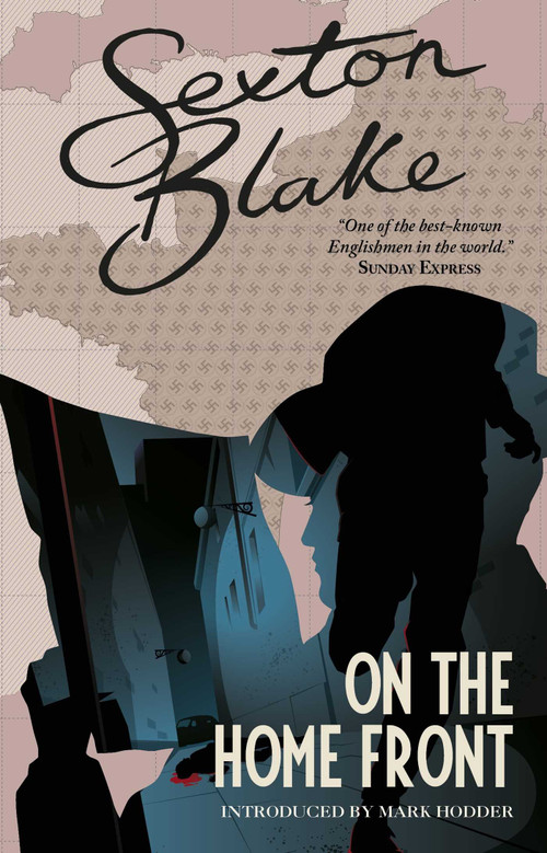 Sexton Blake on the Home Front by Mark Hodder, 9781781088029