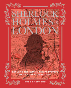 Sherlock Holmes's London (Explore the city in the footsteps of the great detective) by Rose Shepherd, 9781782492573