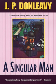 A Singular Man by J. P. Donleavy, 9780871132659