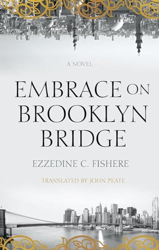 Embrace on Brooklyn Bridge (A Novel) by Ezzedine C. Fishere, 9789774168192