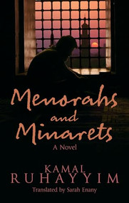 Menorahs and Minarets (A Novel) by Kamal Ruhayyim, 9789774168314