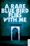 A Rare Blue Bird Flies with Me (A Novel) by Youssef Fadel, Jonathan Smolin, 9789774167546