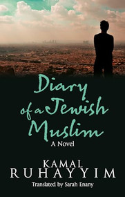 Diary of a Jewish Muslim (An Egyptian Novel) by Kamal Ruhayyim, 9789774168413