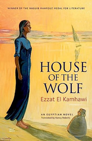 House of the Wolf (An Egyptian Novel) by Ezzat El Kamhawi, 9789774166204