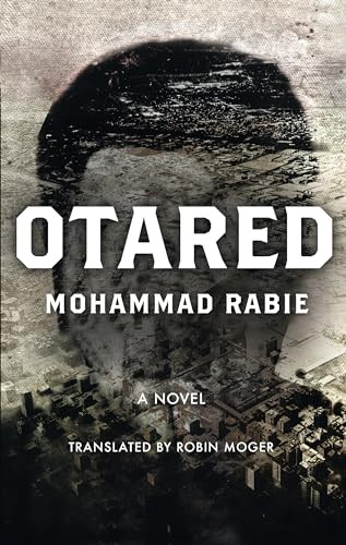 Otared (A Novel) by Mohammad Rabie, Robin Moger, 9789774167843