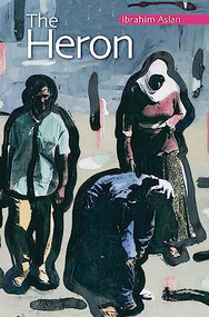 The Heron by Ibrahim Aslan, Elliott Colla, 9789774163074