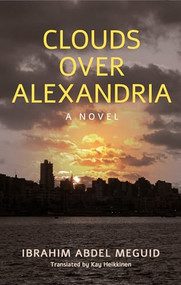 Clouds over Alexandria by Ibrahim Abdel Meguid, Kay Heikkinen, 9789774168673