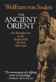 The Ancient Orient (An Introduction to the Study of the Ancient Near East) by Wolfram Von Soden, 9780802801425