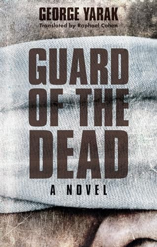Guard of the Dead (A Novel) by George Yaraq, Raphael Cohen, 9789774169106