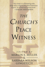 The Church's Peace Witness by Marlin E. Miller, Barbara Nelson Gingerich, 9780802805553