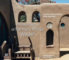 The Architecture of Ramses Wissa Wassef by Conchita Añorve-Tschirgi, Ehsan Abushadi, Nour El Refai, 9789774169243