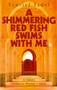 A Shimmering Red Fish Swims with Me (A Novel) by Youssef Fadel, Alexander E. Elinson, 9789774169373