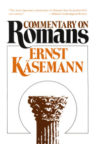 Commentary on Romans by Ernst Kasemann, Geoffrey W. Bromiley, 9780802808608