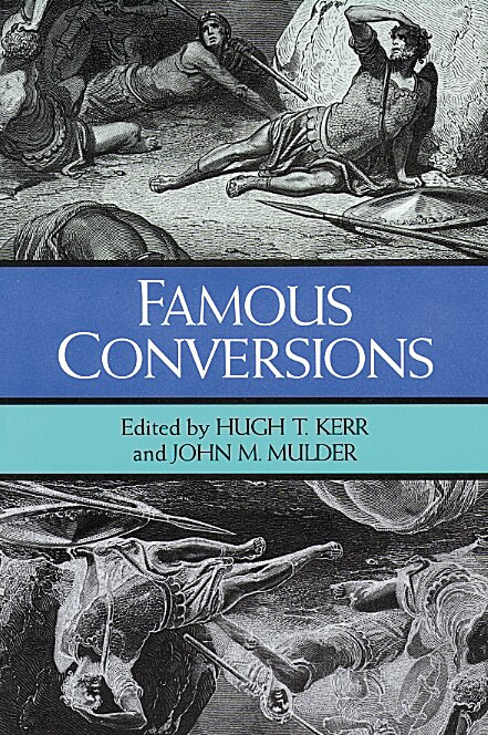 Famous Conversions (The Christian Experience) by Hugh T. Kerr, John M. Mulder, 9780802840653