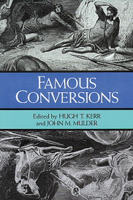 Famous Conversions (The Christian Experience) by Hugh T. Kerr, John M. Mulder, 9780802840653