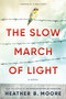 The Slow March of Light by Heather B. Moore, 9781629729282