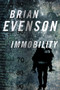 Immobility by Brian Evenson, 9780765330970