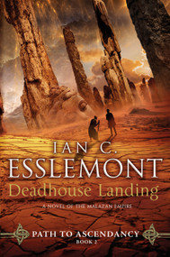 Deadhouse Landing (Path to Ascendancy, Book 2 (A Novel of the Malazan Empire)) - 9780765379474 by Ian C. Esslemont, 9780765379474