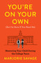 You're On Your Own (But I'm Here If You Need Me) (Mentoring Your Child During the College Years) by Marjorie Savage, 9781982136536