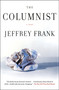 The Columnist by Jeffrey Frank, 9781982138967