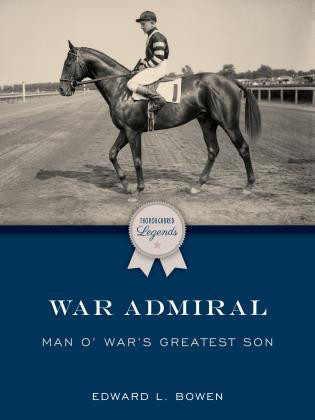War Admiral (Man o' War's Greatest Son) by Edward L. Bowen, 9781493063208