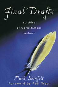 Final Drafts (Suicides of World-Famous Authors) by Mark Seinfelt, 9781633887909