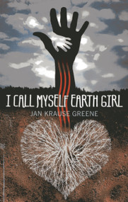 I Call Myself Earth Girl by Jan Krause Greene, 9781782790495