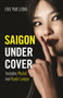Saigon Undercover (Includes Phuket and Kuala Lumpur) by Paik Leong Ewe, 9781912049905