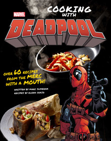 Marvel Comics: Cooking with Deadpool by Marc Sumerak, Elena Craig, 9781683838449