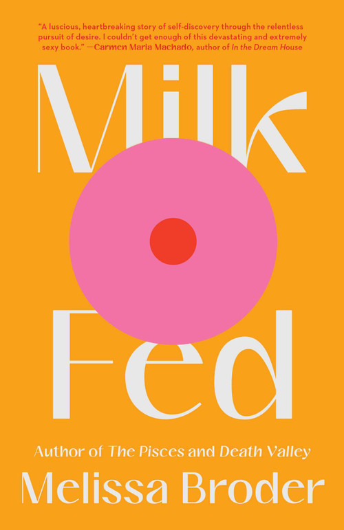 Milk Fed (A Novel) by Melissa Broder, 9781982142490