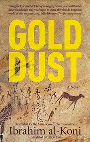 Gold Dust (A Novel) by Ibrahim al-Koni, Elliott Colla, 9789774169694