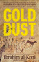 Gold Dust (A Novel) by Ibrahim al-Koni, Elliott Colla, 9789774169694