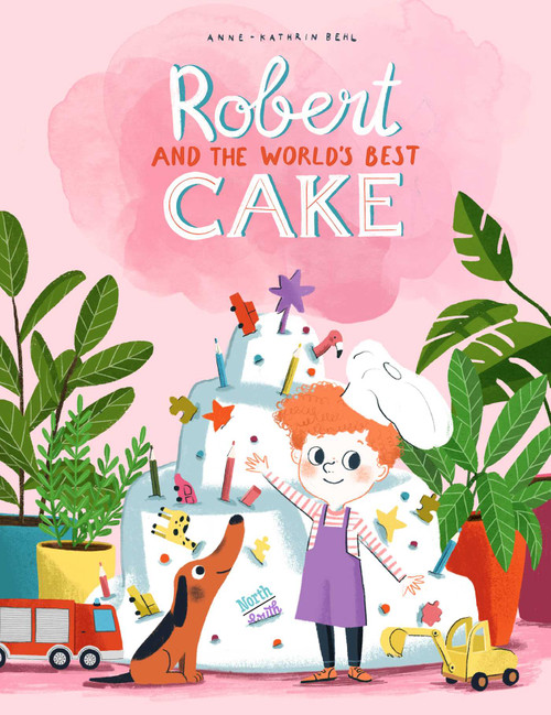 Robert and the World's Best Cake   by Anne-Kathrin Behl, 9780735844315
