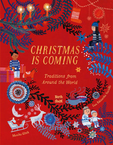 Christmas Is Coming (Traditions from Around the World) by Monika Utnik, Ewa Poklewska-Koziello, Antonia Lloyd-Jones, 9780735844438