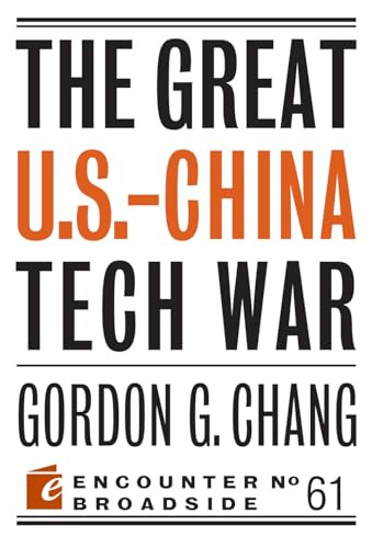 The Great U.S.-China Tech War by Gordon G. Chang, 9781641771184