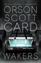 Wakers by Orson Scott Card, 9781481496193