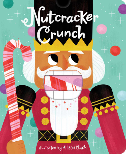 Nutcracker Crunch by Little Bee Books, Allison Black, 9781499812091