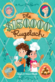 $150,000 Rugelach by Allison Marks, Wayne Marks, Ariel Landy, 9781499812107