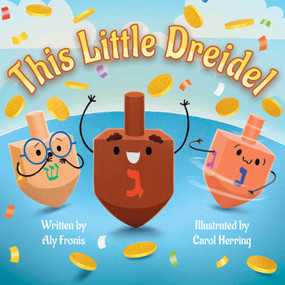 This Little Dreidel by Aly Fronis, Carol Herring, 9781499812329