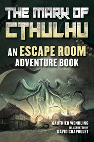 The Mark of Cthulhu (An Escape Room Adventure Book) by Gauthier Wendling, David Chapoulet, 9781510760615